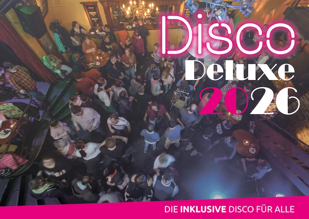 Disco Deluxe 2026 DIE INKLUSIVE DISCO FÜR ALLE